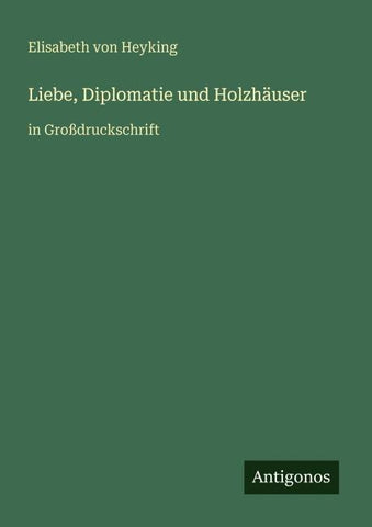 Liebe, Diplomatie und Holzhäuser