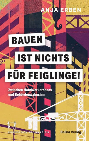 Bauen ist nichts für Feiglinge!