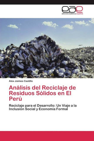 Análisis del Reciclaje de Residuos Sólidos en El Perú