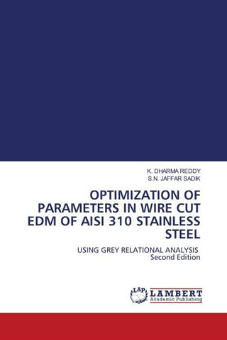 OPTIMIZATION OF PARAMETERS IN WIRE CUT EDM OF AISI 310 STAINLESS STEEL