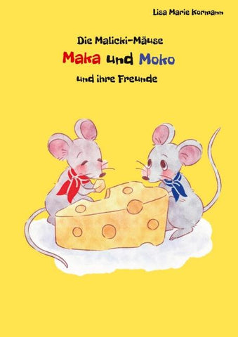 Die Malicki-Mäuse Maka und Moko und ihre Freunde