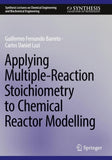 Applying Multiple-Reaction Stoichiometry to Chemical Reactor Modelling