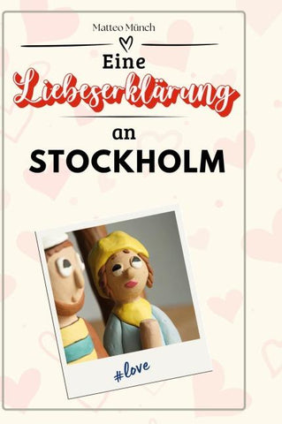 Eine Liebeserklärung an Stockholm