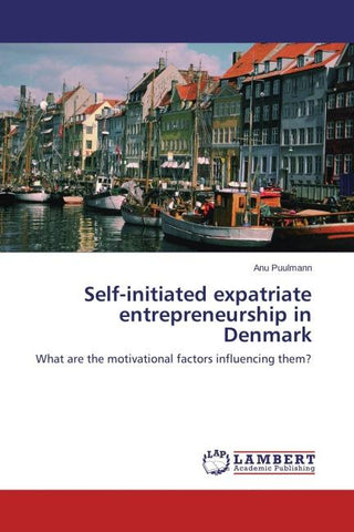 Self-initiated expatriate entrepreneurship in Denmark