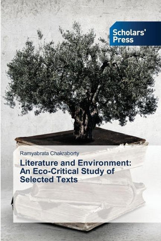 Literature and Environment: An Eco-Critical Study of Selected Texts