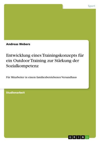 Entwicklung eines Trainingskonzepts für ein   Outdoor Training zur Stärkung der Sozialkompetenz