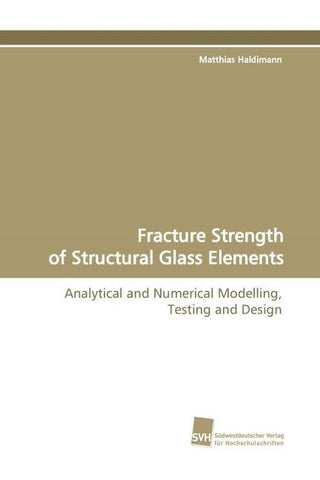 Fracture Strength of Structural Glass Elements