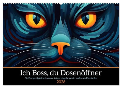 Ich Boss, du Dosenöffner (Wandkalender 2026 DIN A2 quer), CALVENDO Monatskalender