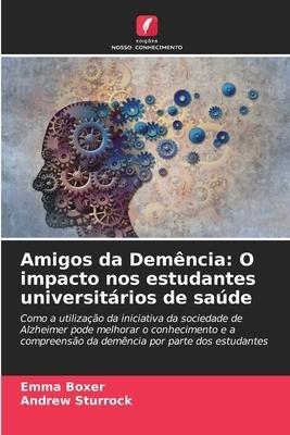 Amigos da Demência: O impacto nos estudantes universitários de saúde
