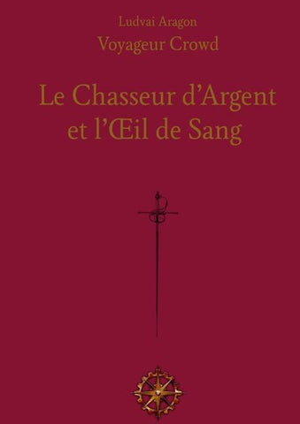 Le Chasseur d'Argent et l'Oeil de Sang