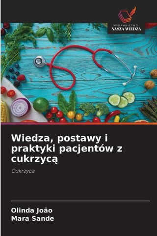 Wiedza, postawy i praktyki pacjentów z cukrzyc¿
