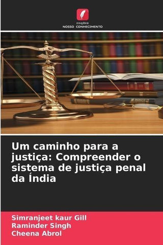 Um caminho para a justiça: Compreender o sistema de justiça penal da Índia