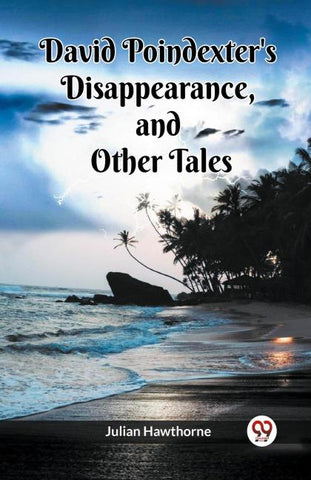 David Poindexter's Disappearance And Other Tales