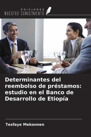 Determinantes del reembolso de préstamos: estudio en el Banco de Desarrollo de Etiopía