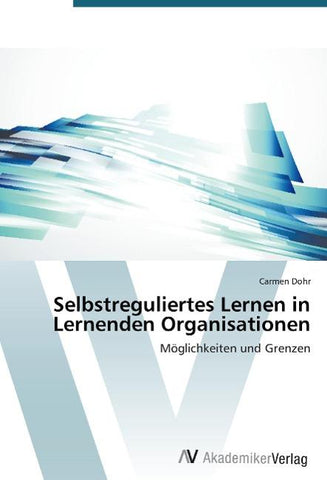 Selbstreguliertes Lernen in Lernenden Organisationen