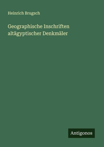 Geographische Inschriften altägyptischer Denkmäler