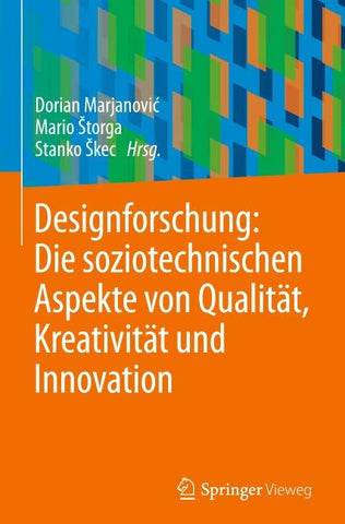 Designforschung: Die soziotechnischen Aspekte von Qualität, Kreativität und Innovation