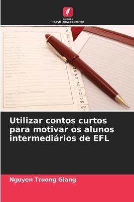 Utilizar contos curtos para motivar os alunos intermediários de EFL