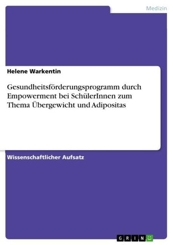 Gesundheitsförderungsprogramm durch Empowerment bei SchülerInnen zum Thema Übergewicht und Adipositas