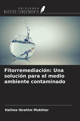 Fitorremediación: Una solución para el medio ambiente contaminado