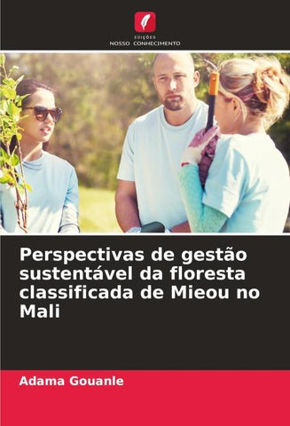 Perspectivas de gestão sustentável da floresta classificada de Mieou no Mali