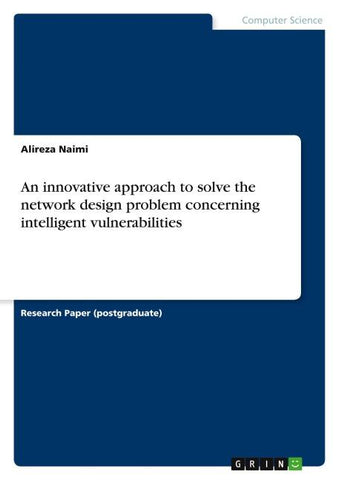 An innovative approach to solve the network design problem concerning intelligent vulnerabilities