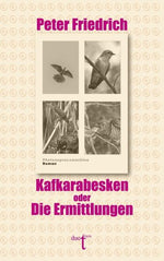 Kafkarabesken oder Die Ermittlungen