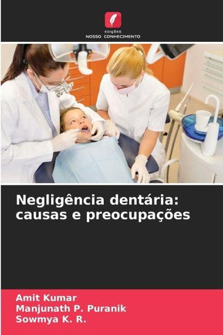 Negligência dentária: causas e preocupações