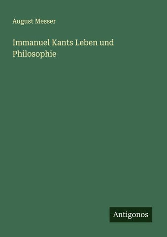 Immanuel Kants Leben und Philosophie