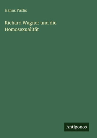 Richard Wagner und die Homosexualität