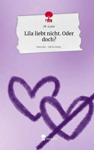 Lila liebt nicht. Oder doch?. Life is a Story - story.one