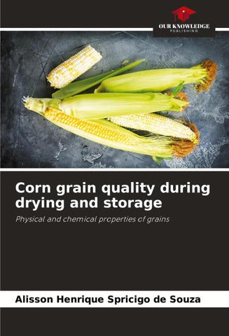 Corn grain quality during drying and storage