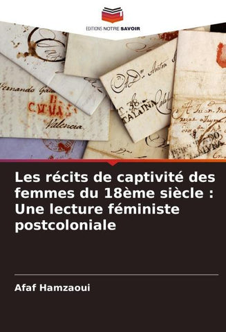 Les récits de captivité des femmes du 18ème siècle : Une lecture féministe postcoloniale