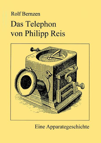 Das Telephon von Philipp Reis