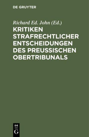 Kritiken strafrechtlicher Entscheidungen des preußischen Obertribunals