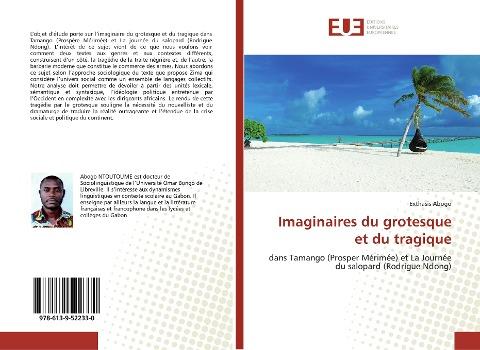 Imaginaires du grotesque et du tragique
