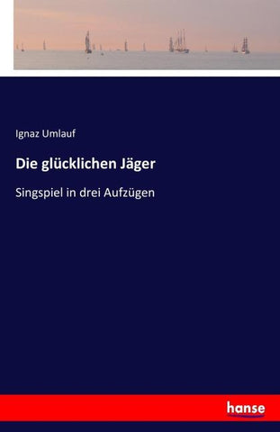 Die glücklichen Jäger