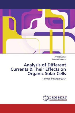 Analysis of Different Currents & Their Effects on Organic Solar Cells