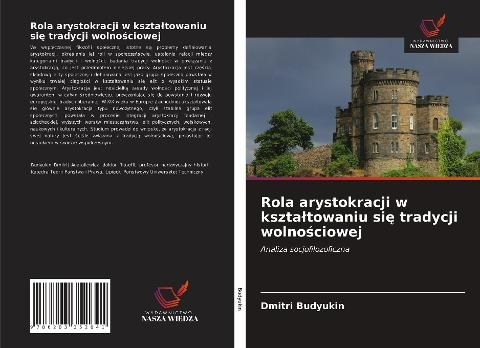 Rola arystokracji w kszta¿towaniu si¿ tradycji wolno¿ciowej