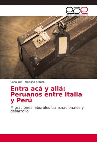 Entra acá y allá: Peruanos entre Italia y Perú