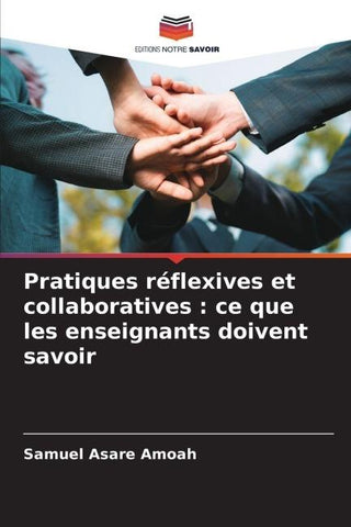 Pratiques réflexives et collaboratives : ce que les enseignants doivent savoir