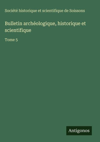 Bulletin archéologique, historique et scientifique