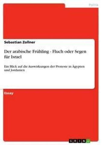Der arabische Frühling - Fluch oder Segen für Israel