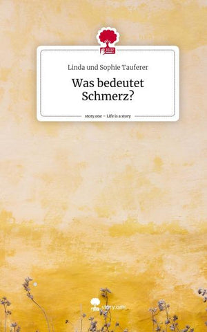 Was bedeutet Schmerz?. Life is a Story - story.one