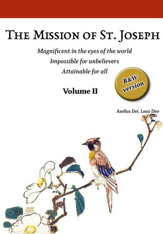 The Mission of St. Joseph. Volume II (B&W version)