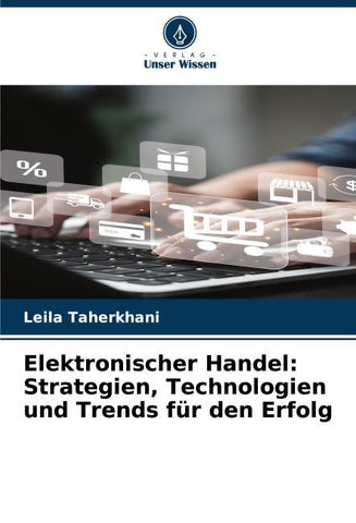 Elektronischer Handel: Strategien, Technologien und Trends für den Erfolg