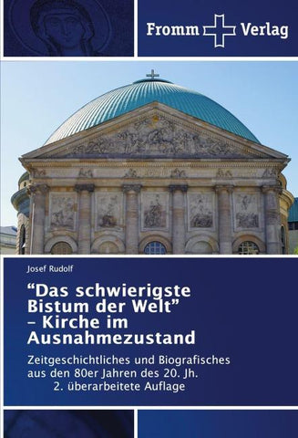"Das schwierigste Bistum der Welt" - Kirche im Ausnahmezustand
