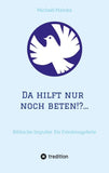 Da hilft nur noch beten!?...