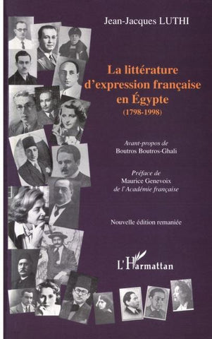 LA LITTÉRATURE D'EXPRESSION FRANÇAISE EN ÉGYPTE (1798-1998)