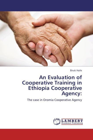 An Evaluation of Cooperative Training in Ethiopia Cooperative Agency: